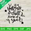 It's a hallmark and chill time of the year SVG, Hallmark SVG, Christmas SVG