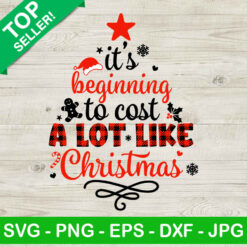 It's beginning to cost a lot like christmas SVG, Christmas holiday SVG, Funny christmas SVG