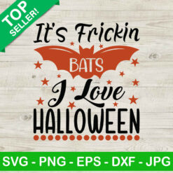 It's frickin bats i love halloween SVG, Halloween Bats SVG, I love halloween SVG
