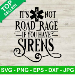 It's Not Road Rage If You Have Sirens SVG, EMT Quotes SVG, Emergency SVG