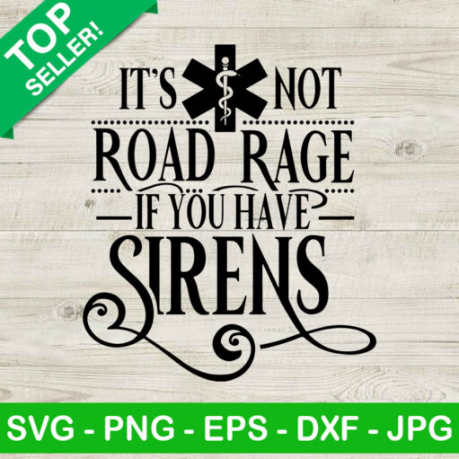 It's Not Road Rage If You Have Sirens SVG, EMT Quotes SVG, Emergency SVG
