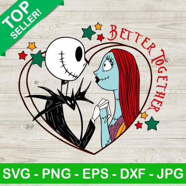 Jack And Sally Skellington SVG, Valentine Jack Skellington SVG, Better Together SVG