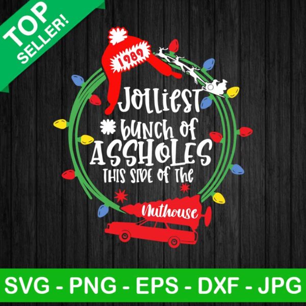 Jolliest Bunch Of Assholes This Side Of The Nuthouse SVG, Christmas Story SVG, Nuthouse SVG