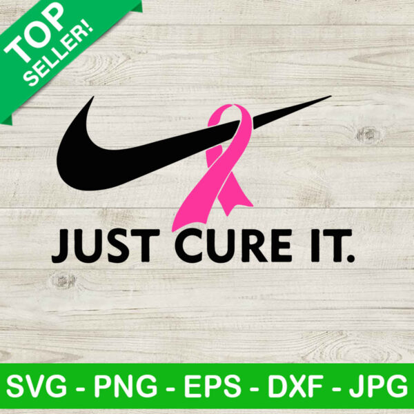 Just cure it breast cancer nike SVG, Breast cancer ribbon SVG, Breast cancer awareness SVG