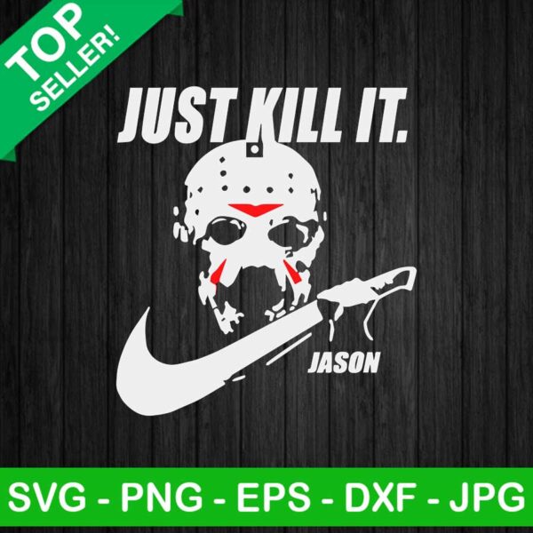 Just Kill It Jason Voorhees SVG, Jason Voorhees Nike SVG, Jason Voorhees Horror Movies SVG