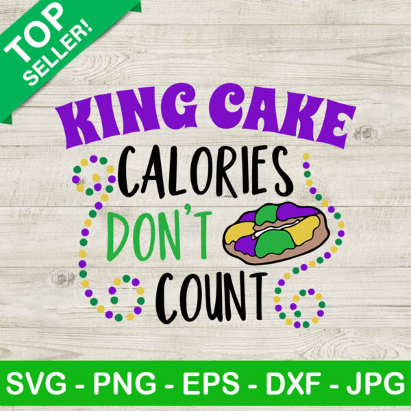 King cake calories dont count SVG, Mardi gras cake SVG, King cake SVG