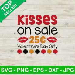 Kisses on sale Valentine's day only SVG, Valentine's day SVG, Kisses on sale SVG