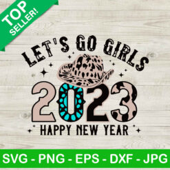 Let's Go Girls 2023 SVG, Leopard Girls SVG, Happy New Year SVG