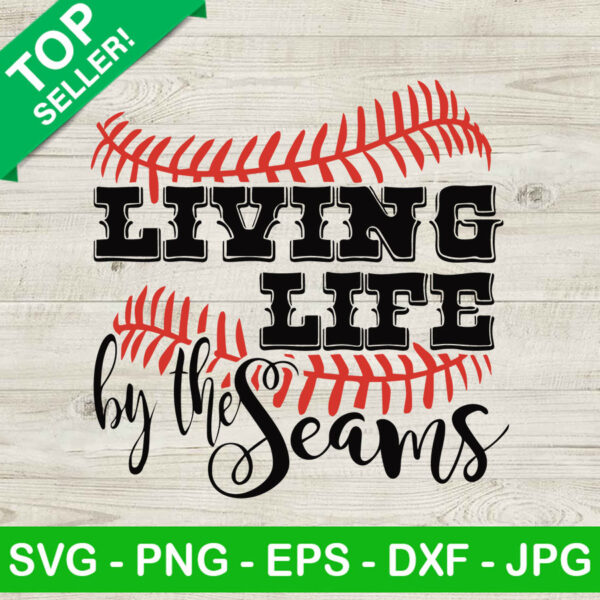 Living life by the seam baseball stitch SVG, Baseball quote SVG, Living life by the seam SVG