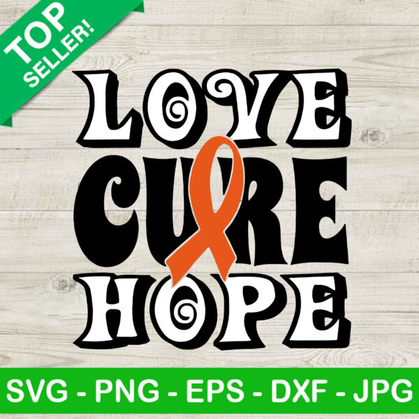 Love Cure Hope SVG, Leukemia Autism Awareness SVG, Orange Ribbon SVG