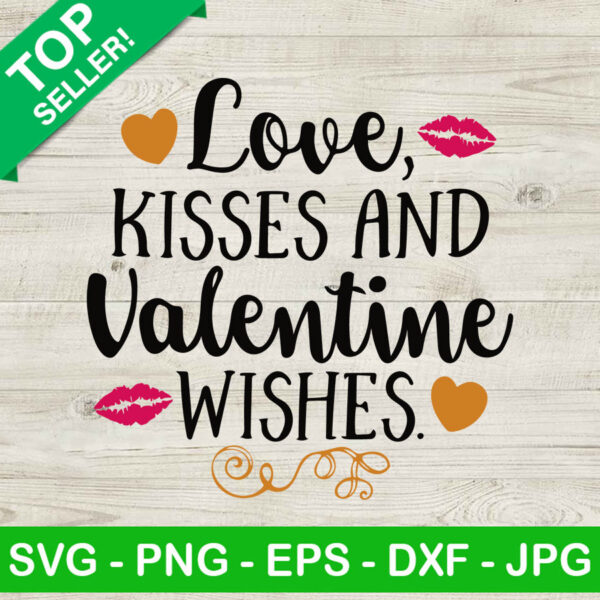 Love kisses and valentine wishes SVG, Love SVG, Valentine day SVG