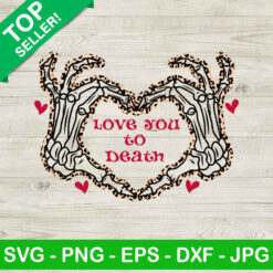 Love you to death skeleton hand SVG, Valentine SVG, Love skeleton hand SVG