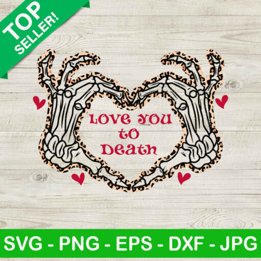 Love you to death skeleton hand SVG