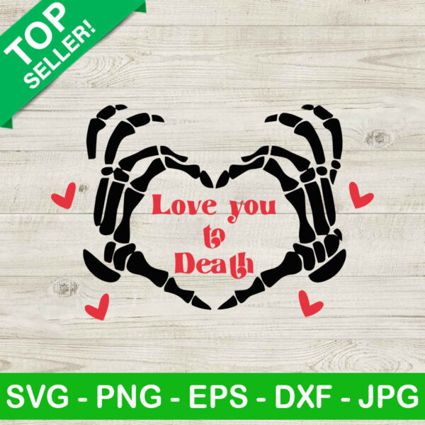 Love you to death skull hand SVG, Love you death SVG, Skeleton skull hand SVG