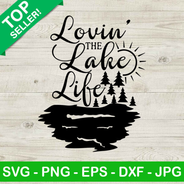 Lovin The Lake Life SVG, Camping SVG, Camping Life SVG