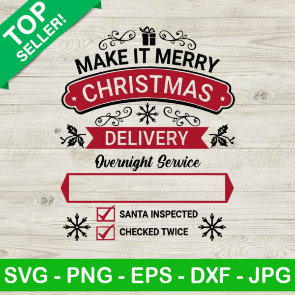 Make It Merry Christmas Delivery SVG, Overnight Service SVG, Checked Twice SVG