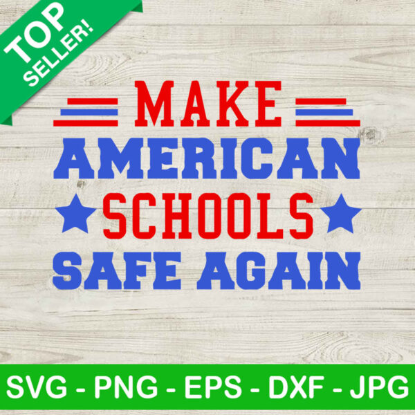 Make american schools safe again SVG, Trump funny quotes SVG, Uvalde strong SVG