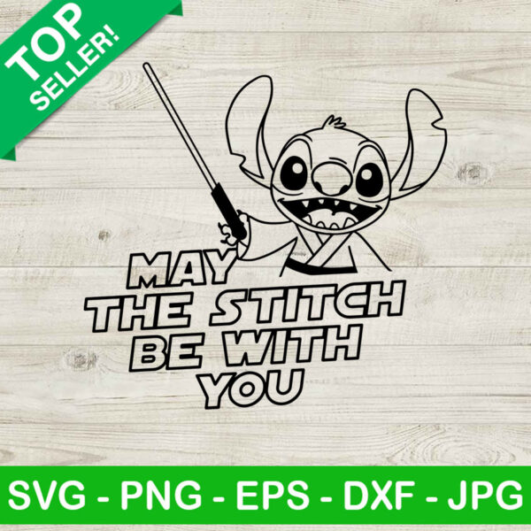 May The Stitch Be With You SVG, Stitch Star Wars SVG, Star Wars SVG