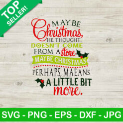 Maybe Christmas he thought Grinch quotes SVG, Grinch Christmas quotes SVG, Christmas SVG