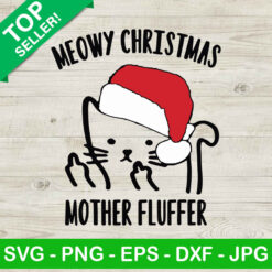 Meowy christmas mother fluffer SVG, Cat meowy christmas SVG, Christmas SVG