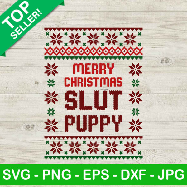 Merry christmas slut puppy ugly sweater SVG, Ugly christmas SVG, Christmas SVG