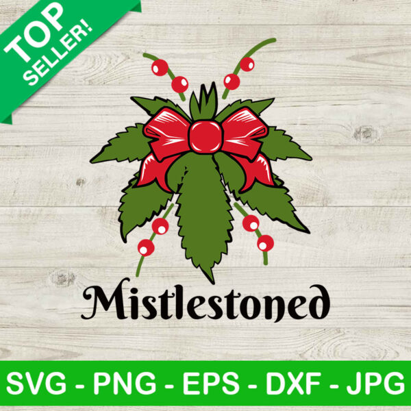 Mistlestoned christmas SVG, Cannabis mistlestone SVG, Christmas weed SVG