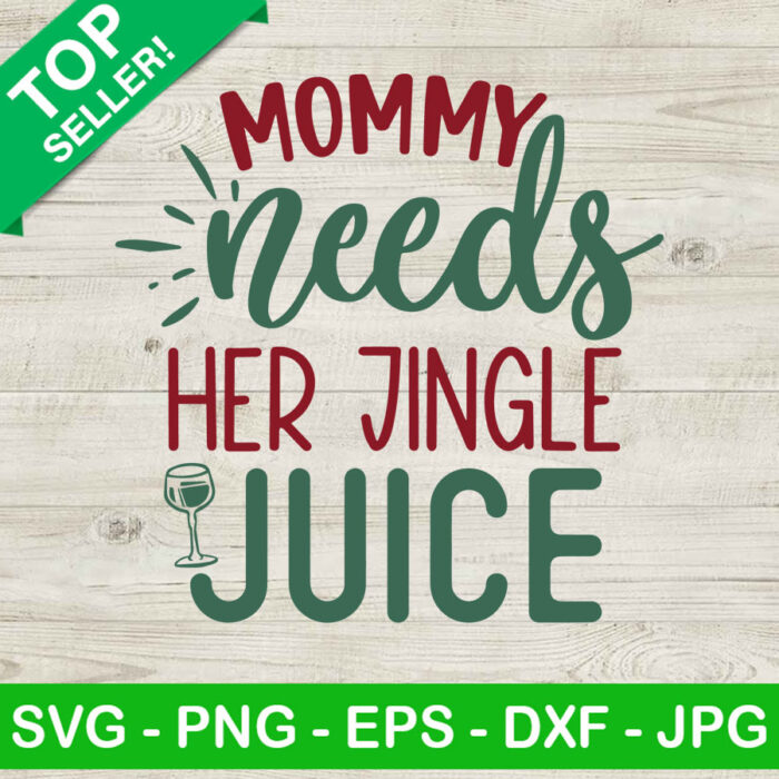 Mommy needs her jingle juice SVG, Mommy christmas SVG, Christmas SVG