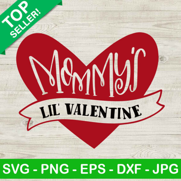 Mommy's lil Valentine SVG, Valentine heart SVG, Mommy valentine SVG