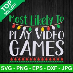 Most Likely To Play Video Games SVG, Christmas Game SVG, Christmas Lights SVG