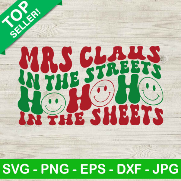 Mrs Claus In The Streets Ho Ho Ho In The Sheets SVG, Groovy Christmas SVG, Ho Ho Ho In The Sheets SVG