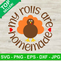 My Rolls Are Homemade SVG, Funny Turkey SVG, Thanksgiving SVG