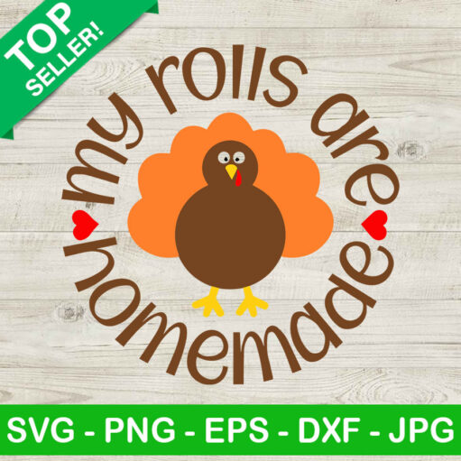 My Rolls Are Homemade SVG Funny Turkey SVG