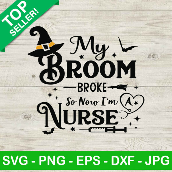 My Broom Broke So Now I'm A Nurse SVG, Nurse Halloween SVG, Nurse Witch SVG