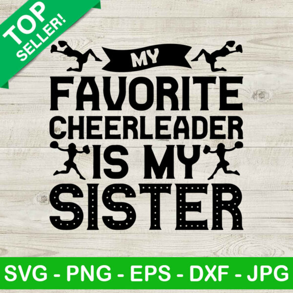 My favorite cheerleader is my sister SVG, Sister cheerleader SVG, Cheerleader SVG
