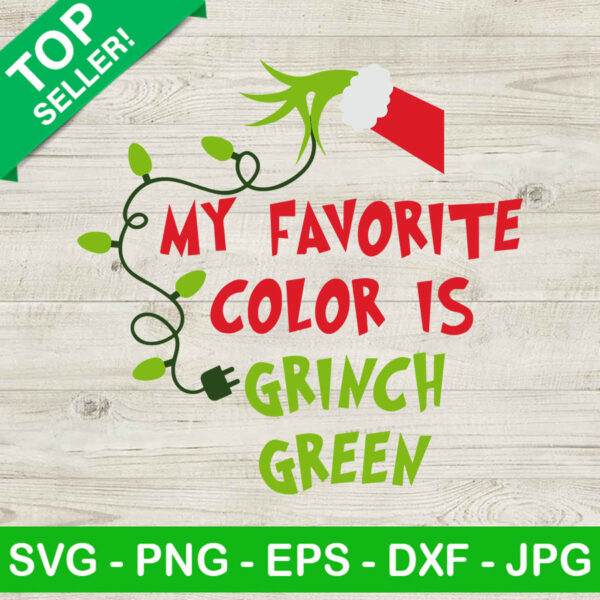 My favorite color is Grinch green SVG, Grinch hand SVG, Green christmas light SVG