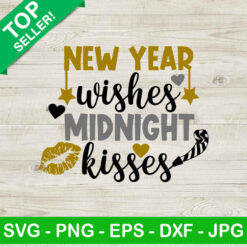 New Year Wishes Midnight Kisses SVG, New Year Eve SVG, Happy New Year SVG