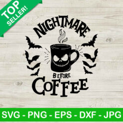 Nightmare Before Coffee SVG, Jack Skellington SVG, Halloween Coffee SVG