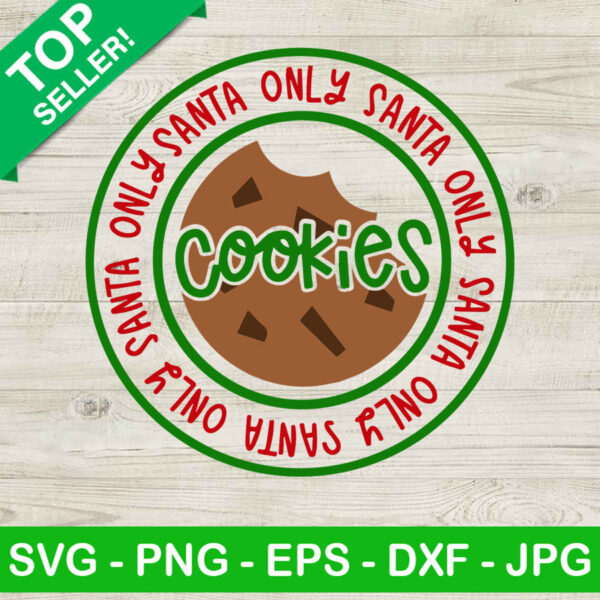 Only Santa Cookie SVG, Santa Claus SVG, Santa Cookie SVG