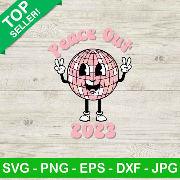 Peace Out 2023 SVG, Disco Ball SVG, Retro New Year SVG