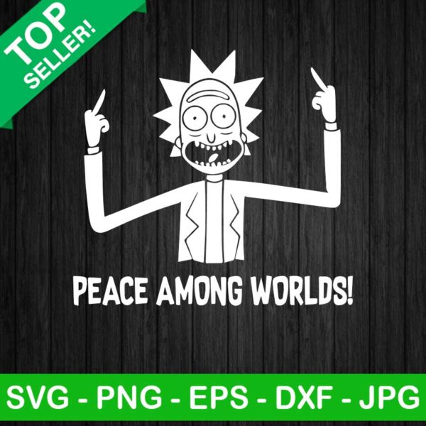 Peace Among Worlds SVG, Rick And Morty Funny Quotes SVG, Rick Quotes SVG