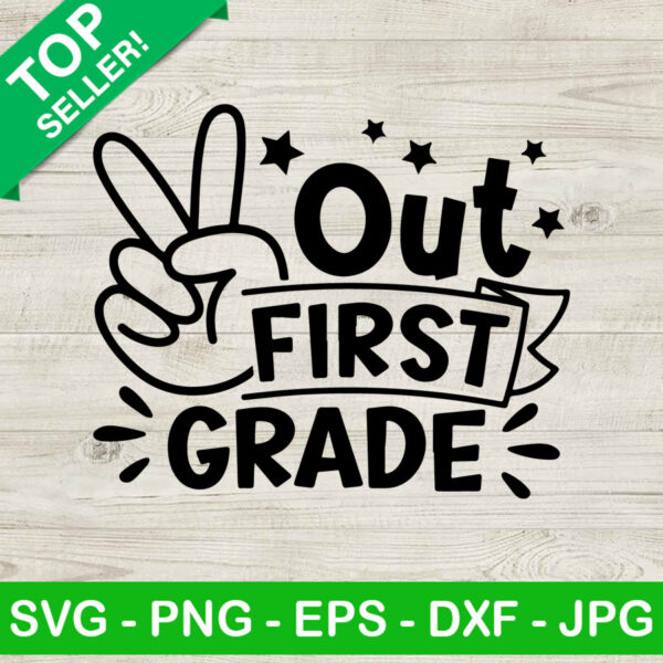 Peace Out First Grade SVG, 1st Grade SVG, Back To School SVG