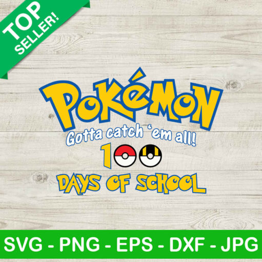 Pokemon Gotta catch em all 100 days of school SVG