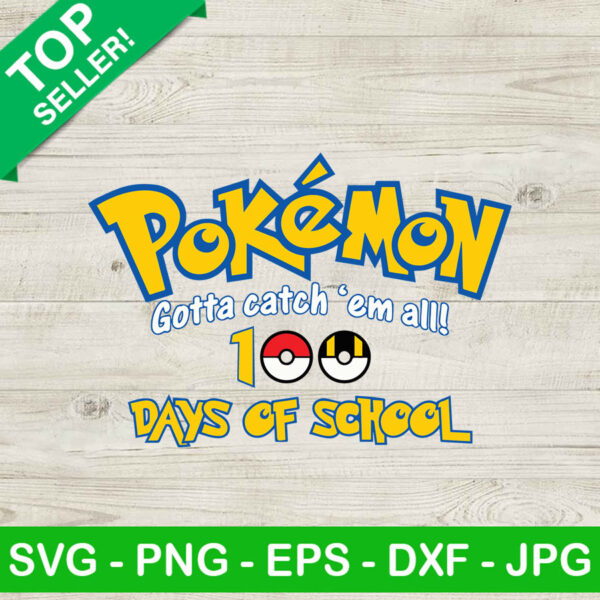 Pokemon Gotta catch em all 100 days of school SVG, Pokemon SVG, 100 days of school SVG