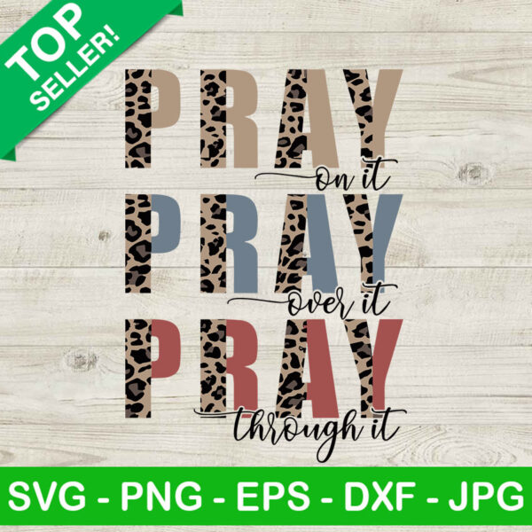 Pray on it SVG, Pray leopard SVG, Pray over it pray through it SVG