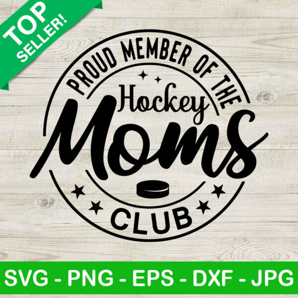 Proud member of the hockey moms Club SVG, Hockey moms SVG, Mom SVG