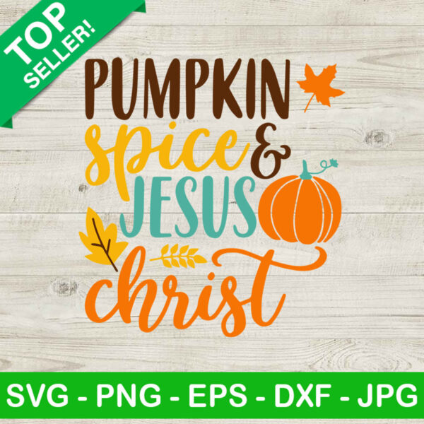 Pumkin Spice And Jesus Christ SVG, Jesus Fall SVG, Autumn SVG