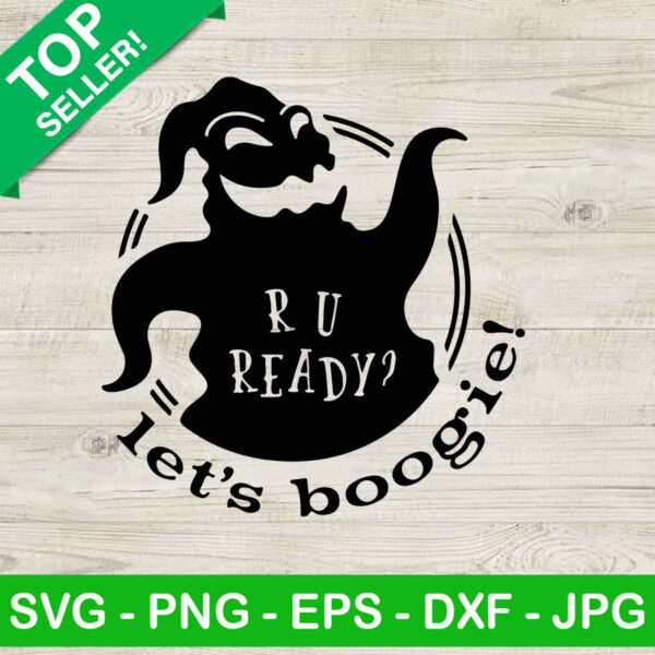 R U Ready Lets Boogie SVG, Oogie Boogie SVG, Oogie Boogie Halloween SVG