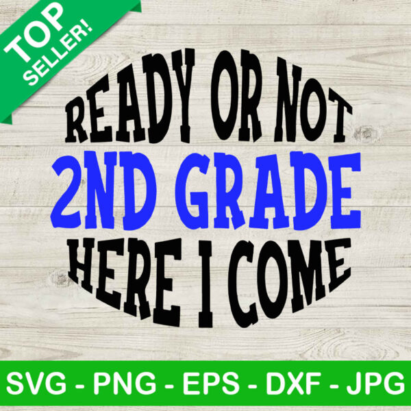Ready Or Not 2nd Grade Here I Come SVG, 2nd Grade SVG, Back To School SVG