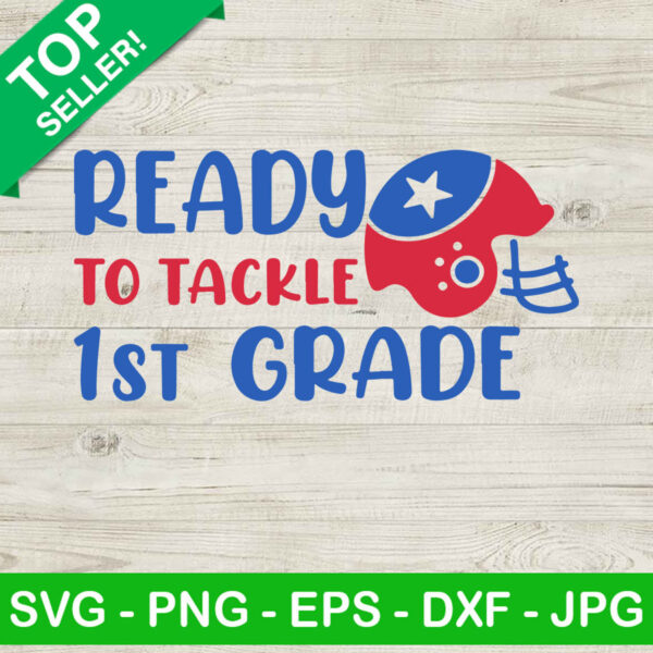 Ready To Tackle 1st Grade SVG, First Grade SVG, Back To School SVG, Football SVG