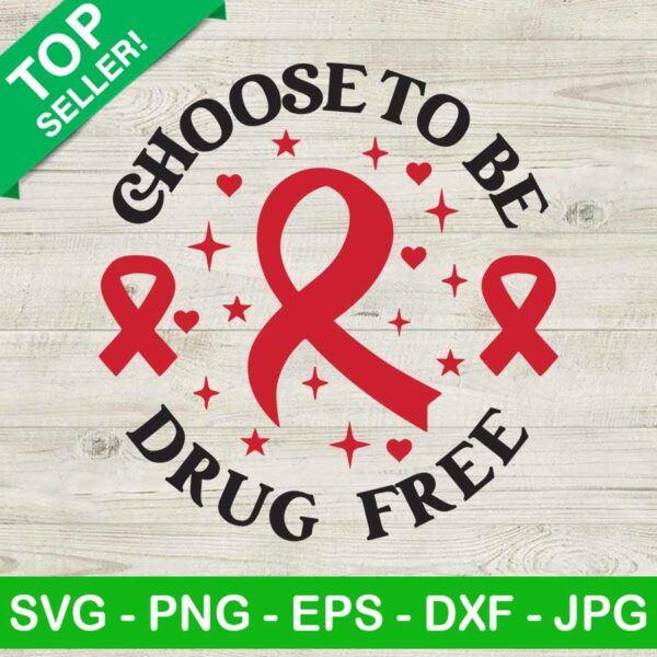 Red ribbon week SVG, Choose to be drug free SVG, Drug free SVG
